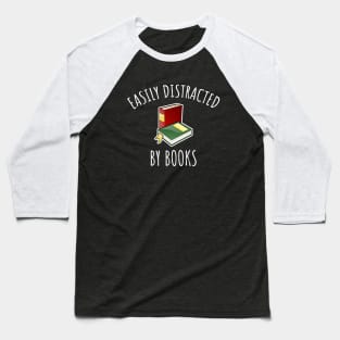 Easily distracted by books Baseball T-Shirt